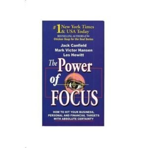 The Power Of Focus JACK CANFIELD MARK VICTOR HANSE