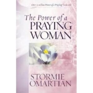 The Power of a Praying Woman Stormie Omartian