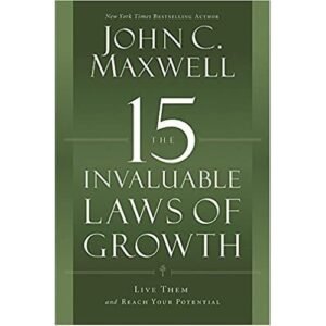 John C. Maxwell The 15 Invaluable Laws of Growth