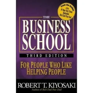Rich Dad The Business School Robert T. Kiyosaki