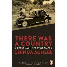 There Was A Country Chinua Achebe