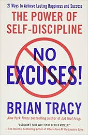 NO EXCUSES! - the power of self-discipline -Brain Tracy