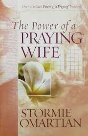 The Power Of A Praying Wife Stormie Omartian