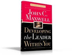 John C Maxwell Developing the Leader within You