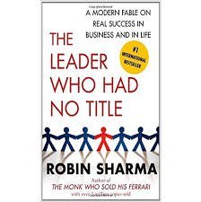 The Leader who had no Title Robin Sharma