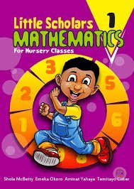 Little Scholars Mathematics for Nur. Class 1 - Shola McBetty