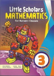Little Scholars Mathematics for Nur. Class 3 - Shola McBetty