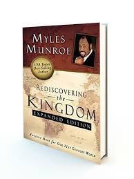 Myles Munroe Rediscovering the Kingdom