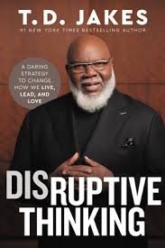 Disruptive Thinking T.D Jakes