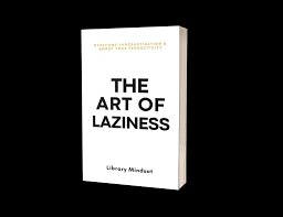 The Art of Laziness Library Mindset